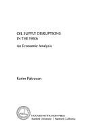 Cover of: Oil supply disruptions in the 1980s by Karim Pakravan, Karim Pakravan