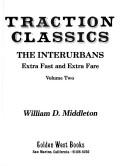 Cover of: Traction classics: the interurbans