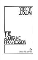 Cover of: The Aquitaine progression by Robert Ludlum