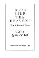 Cover of: Blue like the heavens by Gary Gildner