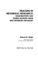 Cover of: Tracers in metabolic research: radioisotope and stable isotope/mass spectometry methods