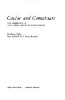 Caviar and commissars by Kemp Tolley