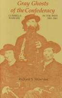 Cover of: Gray ghosts of the Confederacy by Richard S. Brownlee