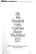 Cover of: Oh, you Dundalk girls, can't you dance the polka?