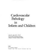 Cover of: Cardiovascular pathology in infants and children by James B. Arey