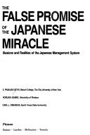 Cover of: The false promise of the Japanese miracle: illusions and realities of the Japanese management system