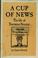 Cover of: A cup of news