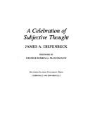 Cover of: A celebration of subjective thought by James A. Diefenbeck