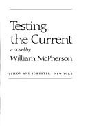 Cover of: Testing the current: a novel