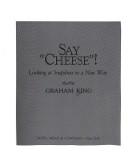 Cover of: Say "cheese"! by Graham King undifferentiated