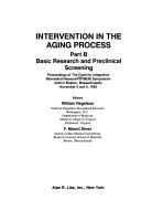 Cover of: Intervention in the aging process: proceedings of the Fund for Integrative Biomedical Research (FIBER) Symposium held in Boston, Massachusetts, November 5 and 6, 1982