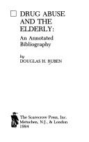Cover of: Drug abuse and the elderly: an annotated bibliography