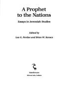 Cover of: A Prophet to the nations: essays in Jeremiah studies