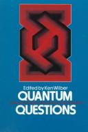 Cover of: Quantum questions by edited by Ken Wilber ; with the research assistance of Ann Niehaus.