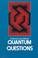 Cover of: Quantum questions