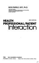 Cover of: Health professional/patient interaction by Ruth B. Purtilo, Amy M. Haddad, Ruth B. Purtilo