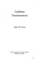 Cover of: Caribbean transformations by Sidney Wilfred Mintz, Sidney Wilfred Mintz