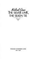 Cover of: The silver link, the silken tie