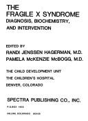 Cover of: The Fragile X syndrome: diagnosis, biochemistry, and intervention