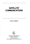 Cover of: Satellite communications by Robert M. Gagliardi, Robert M. Gagliardi