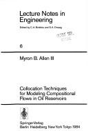 Collocation techniques for modeling compositional flows in oil reservoirs by Myron B. Allen