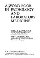 Cover of: A word book in pathology and laboratory medicine by Sheila B. Sloane, Sheila B. Sloane