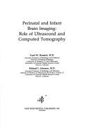 Cover of: Perinatal and infant brain imaging: role of ultrasound and computed tomography