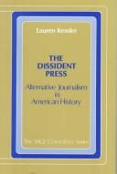 Cover of: The dissident press: alternative journalism in American history