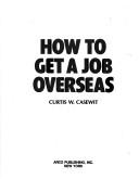 Cover of: How to get a job overseas