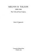 Cover of: Melvin B. Tolson, 1898-1966: plain talk and poetic prophecy