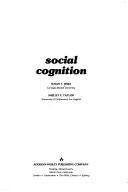 Social cognition by Susan T. Fiske, Shelley E. Taylor