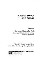 Cover of: Values, ethics, and aging by edited by Gari Lesnoff-Caravaglia.