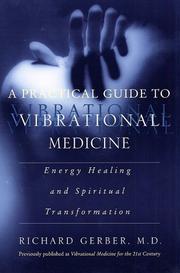 Cover of: A Practical Guide to Vibrational Medicine: Energy Healing and Spiritual Transformation
