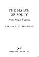 Cover of: The march of folly: from Troy to Vietnam