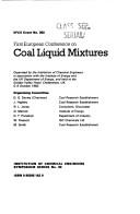 First European Conference on Coal Liquid Mixtures by European Conference on Coal Liquid Mixtures (1st 1983 Cheltenham, England)