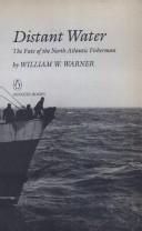 Cover of: Distant water: the fate of the North Atlantic fisherman