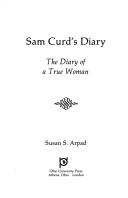 Cover of: Sam Curd's Diary: the diary of a true woman