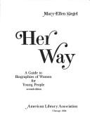 Cover of: Her way: a guide to biographies of women for young people