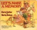 Cover of: Let's make a memory by Gloria Gaither