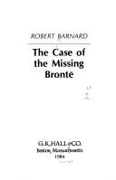 Cover of: The case of the missing Brontë