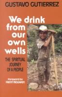 Cover of: We drink from our own wells: the spiritual journey of a people