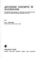Cover of: Advanced concepts in alcoholism by editor H.-G. Tittmar.