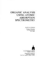 Organic analysis using atomic absorption spectrometry by S. S. M. Hassan