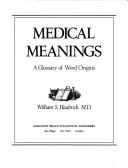 Cover of: Medical meanings by William S. Haubrich