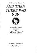 Cover of: And then there was nun: a Sister Mary Teresa mystery