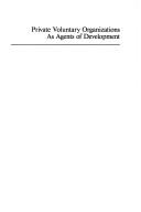 Cover of: Private voluntary organizations as agents of development