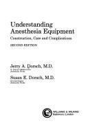 Cover of: Understanding anesthesia equipment by Jerry A. Dorsch