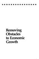 Cover of: Removing obstacles to economic growth