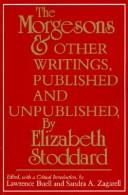 Cover of: The Morgesons and other writings, published and unpublished by Elizabeth Stoddard