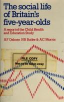 Cover of: The social life of Britain's five-year-olds: a report of the Child Health and Education Study